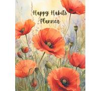 Happy Habits Planner: 12 Months of Powerful Goal Setting To Bloom Where You're Planted