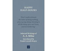 Happy Half Hours: Selected Writings of AA Milne