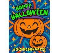 HAPPY HALLOWEEN. A COLORING BOOK FOR KIDS: Fun & Easy Halloween Pictures for Ages 3-8