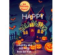 HAPPY HALLOWEEN: A Halloween Coloring Book Full of Friendly Monsters, Pumpkins & More! 30 Adorable Art Colouring and Activity Book for Kids