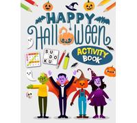 Happy Halloween Activity Book For Teenagers: Holiday Brain Games for Teens And Adults. Includes Coloring, Mazes, Word Scramble, Word Search, Sudoku and More!