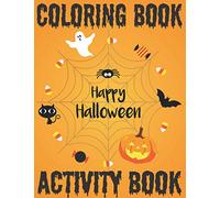 HAPPY HALLOWEEN Coloring Book Activity Book: Dot to dot, Mazes, Word Search, Crossword and Much More. For Kids Ages 5+ (Halloween Books for Kids)