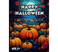 Happy Halloween Coloring Book: Color Spooky Ghosts, Goblins and More! For Kids 8 and Up