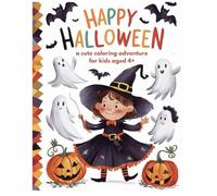 Happy Halloween Coloring Book for Kids Ages 4+: 50 Friendly Halloween Designs - Pumpkins, Ghosts, Witches, Bats & More!: A Spooky-Not-Scary Halloween ... | Encourages creativity & imagination