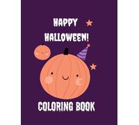 Happy Halloween Coloring Book: Fun, Friendly, and Spooky Coloring Pages for Boys & Girls Ages 2-5!