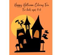 Happy Halloween Coloring Fun: Cute Pumpkins, Ghosts, Witches & More for Kids Ages 4-8