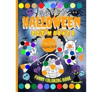Happy Halloween Dot Marker: Funny Coloring Book For Kids Ages 2-5