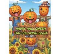 Happy Halloween Fun Coloring Book: Cute & Spooky Designs for Kids, Teens & Adults: Spooky & Cute Halloween Coloring Series - Volume 2