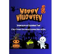 Happy Halloween: Spooktacular Colouring Fun!