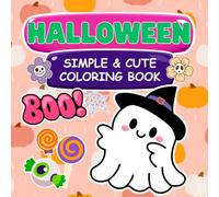 Happy Halloween Toddler Coloring Book: Simple and Fun Coloring Pages with Cute Ghosts, Pumpkins, and Witches for Toddlers and Kids Ages 1-4