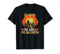 Happy Halloween Vibes Decor It's Never Too Early for T-Shirt