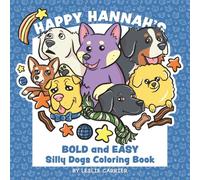 Happy Hannah's Bold and Easy Silly Dogs Coloring Book