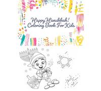 Happy Hanukkah: Jewish Holiday Activity and Coloring Book For Kids: Celebrate the Festival of Lights with Fun and Festive Coloring Pages! (Jewish Holidays)