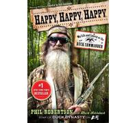 Happy, Happy, Happy: My Life and Legacy as the Duck Commander