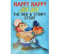 HAPPY HAPPY JOY JOY: THE REN & STIMPY STORY
