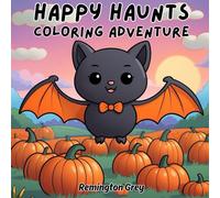 Happy Haunts Coloring Adventure: A Fun Halloween Coloring Book with Pumpkins, Ghosts, Witches, and More for Kids and Adults