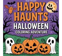 Happy Haunts Halloween Coloring Adventure: Bold and Easy (Coloring Books for kids and adults)