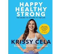 Happy Healthy Strong: The secret to staying fit for life