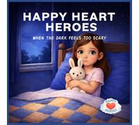 Happy Heart Heroes: When the dark feels too scary