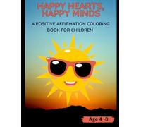 Happy Hearts, Happy Minds: A Positive Affirmations Coloring Book for Children