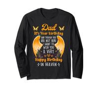 Happy Heavenly Birthday Up In Heaven to my Father, Lost Dad Long Sleeve T-Shirt
