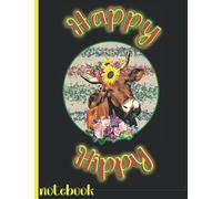 Happy Hippy Notebook: This Groovy College Ruled Note Book Is The Perfect Gift For Any Hippy Wanna Be For Any Occasion