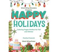 Happy Holidays: 90+ Coloring Pages Perfect for Fall and Winter (West Wing Wonders)