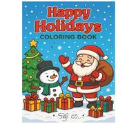 Happy Holidays Coloring Book: A Holiday Season Coloring Book for Kids and Adults, Simple Fill-In Designs for Christmas and Hanukkah, Elves, Santa, ... Ginger Bread Man, Candy Canes, North Pole