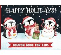 Happy Holidays Coupon Book for Kids: 25 Fill-In-The-Blank Vouchers for Children | Personalized Christmas Gift for Child | Penguin-Themed Cover