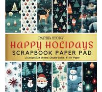 Happy Holidays Scrapbook Paper: 8"x8" Double-Sided Christmas Paper Pad with 12 Festive Designs for Scrapbooking, Decoupage, Card Making, Origami, Crafts, and More