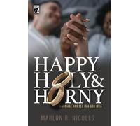 Happy Holy & Horny: Marriage and Sex Is A God Idea