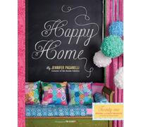 Happy Home: Twenty-One Sewing and Craft Projects to Pretty Up Your Home