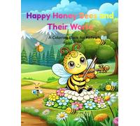 Happy Honey Bees and Their World: A Coloring Book For a Kids