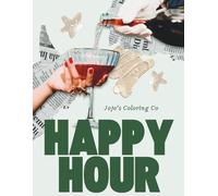Happy Hour: Cocktail Coloring Book (Jojo's Coloring Co.)