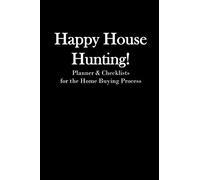 Happy House Hunting!: Planner & Checklists for the Home Buying Process | Minimalist