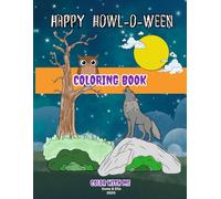 Happy Howl-O-Ween Coloring Book: A Fun Halloween Coloring and Activity Book adventure with Spooky but Not Scary Designs, Mazes, Dot to Dots, Crossword ... and Ella's Holiday Coloring Book Collection)