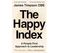 The Happy Index: Bestselling practical leadership advice for a happier workforce and better results