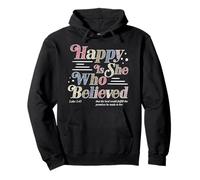 Happy Is She Who Believed Luke 1:45 Christian Faith Religion Pullover Hoodie