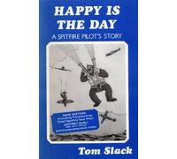 Happy is the Day: Spitfire Pilot's Story