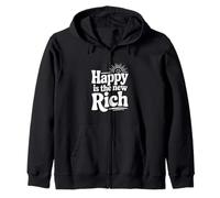 Happy is the New Rich Inspirational Quote Zip Hoodie