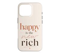 Happy Is The New Rich Positive Quote Motivational Case for iPhone 16 Pro