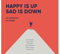 Happy is Up, Sad is Down: 65 Metaphors for Design by J?rn Hurtienne (English) Ha