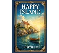Happy Island: A warmhearted harbor tale of domestic upheaval, practical wisdom, romance, and everyday comedy among local people shaped by weather and affection