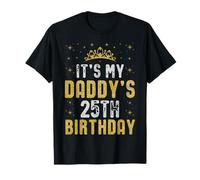 Happy It's My Daddy's 25th Birthday 2000 25 Years Old T-Shirt