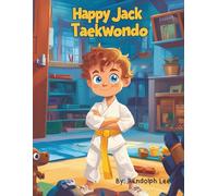 Happy Jack Taekwondo: A cheerful story about a boy who does taekwondo