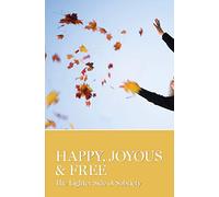 Happy, Joyous & Free: The Lighter Side of Sobriety