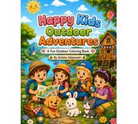 Happy Kids - Outdoor Adventures: A Fun Nature Coloring Book for Little Explorers (Happy Little Creators)