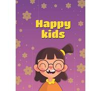 happy kids Sketchbook: for Girls with 120 Pages of 8.5"x11" Blank Paper for Drawing, Doodling or Learning to Draw (Sketch Books For Kids, note books For Kids)