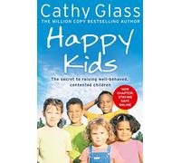 Happy Kids: The Secrets to Raising Well-Behaved, Contented Children (Paperback)
