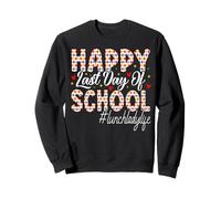 Happy Last Day of School Lunch Lady Life - Cafeteria Workers Sweatshirt